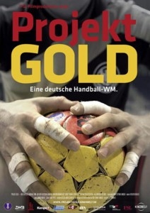 Filmplakat: Projekt Gold - Eine deutsche Handball-WM