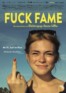 Filmplakat: Fuck Fame - Die Geschichte von Elektropop-Ikone Uffie